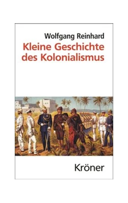 Abbildung von Reinhard | Kleine Geschichte des Kolonialismus | 2. Auflage | 2018 | 475 | beck-shop.de