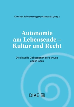Abbildung von Schwarzenegger / Makoto | Autonomie am Lebensende - Kultur und Recht | 1. Auflage | 2018 | beck-shop.de