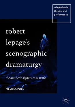 Abbildung von Poll | Robert Lepage's Scenographic Dramaturgy | 1. Auflage | 2018 | beck-shop.de
