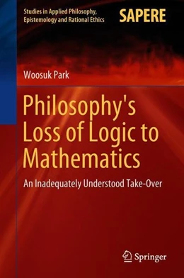 Abbildung von Park | Philosophy's Loss of Logic to Mathematics | 1. Auflage | 2018 | beck-shop.de