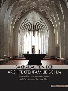 Abbildung von Junker / Lieb | Sakralbauten der Architektenfamilie Böhm | 1. Auflage | 2019 | beck-shop.de