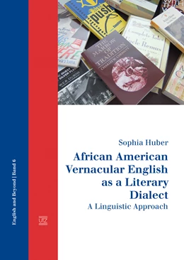 Abbildung von Huber | African American Vernacular English as a Literary Dialect | 1. Auflage | 2018 | beck-shop.de
