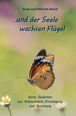 Abbildung von Albeck | ...und der Seele wachsen Flügel | 1. Auflage | 2018 | beck-shop.de