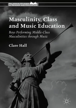 Abbildung von Hall | Masculinity, Class and Music Education | 1. Auflage | 2018 | beck-shop.de