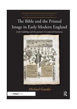 Abbildung von Gaudio | The Bible and the Printed Image in Early Modern England | 1. Auflage | 2018 | beck-shop.de
