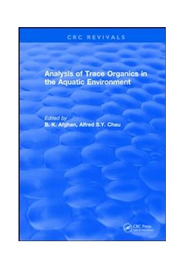 Abbildung von Afghan / Chau | Revival: Analysis of Trace Organics in the Aquatic Environment (1989) | 1. Auflage | 2019 | beck-shop.de