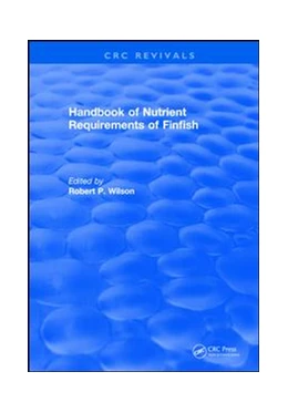 Abbildung von Wilson | Revival: Handbook of Nutrient Requirements of Finfish (1991) | 1. Auflage | 2019 | beck-shop.de