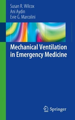 Abbildung von Wilcox / Aydin | Mechanical Ventilation in Emergency Medicine | 1. Auflage | 2018 | beck-shop.de