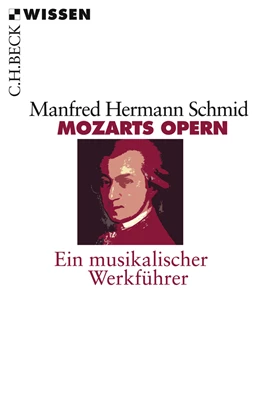 Abbildung von Schmid, Manfred Hermann | Mozarts Opern | 1. Auflage | 2009 | 2218 | beck-shop.de