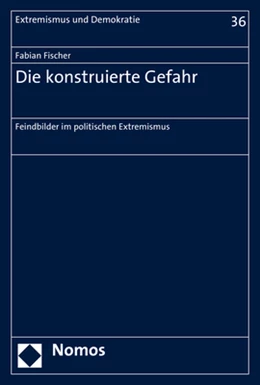 Abbildung von Fischer | Die konstruierte Gefahr | 1. Auflage | 2018 | 36 | beck-shop.de