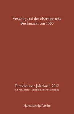 Abbildung von Fuchs / Daniels | Pirckheimer Jahrbuch 31 (2017): Venedig und der oberdeutsche Buchmarkt um 1500 | 1. Auflage | 2018 | beck-shop.de