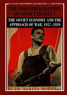 Abbildung von Davies / Harrison | The Industrialisation of Soviet Russia Volume 7: The Soviet Economy and the Approach of War, 1937-1939 | 1. Auflage | 2018 | beck-shop.de