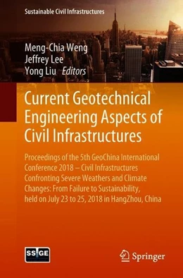 Abbildung von Weng / Lee | Current Geotechnical Engineering Aspects of Civil Infrastructures | 1. Auflage | 2018 | beck-shop.de