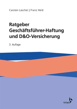 Abbildung von Laschet / Held | Ratgeber Geschäftsführer-Haftung und D&O-Versicherung | 3. Auflage | 2019 | beck-shop.de
