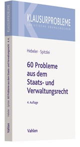 Abbildung von Hebeler / Spitzlei | 60 Probleme aus dem Staats- und Verwaltungsrecht | 4., wesentlich erweiterte Auflage | 2018 | beck-shop.de