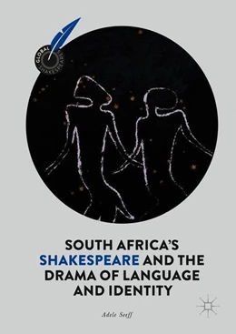 Abbildung von Seeff | South Africa's Shakespeare and the Drama of Language and Identity | 1. Auflage | 2018 | beck-shop.de