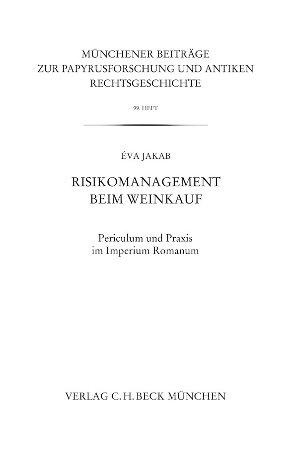 Cover: Jakab, Éva, Münchener Beiträge zur Papyrusforschung Heft 99: Risikomanagement beim Weinkauf