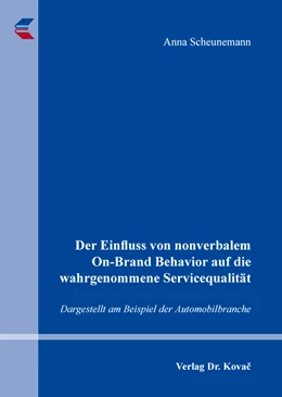 Abbildung von Scheunemann | Der Einfluss von nonverbalem On-Brand Behavior auf die wahrgenommene Servicequalität | 1. Auflage | 2018 | 104 | beck-shop.de