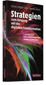 Abbildung von Müller-Seitz / Weiss | Strategien zum Umgang mit der digitalen Transformation - ... aus der Sicht eines mittelständischen 'Hidden Champions' | 2019 | beck-shop.de