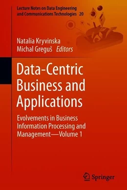 Abbildung von Kryvinska / Gregus | Data-Centric Business and Applications | 1. Auflage | 2018 | beck-shop.de