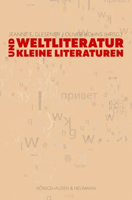 Abbildung von Glesener / Kohns | Weltliteratur und Kleine Literaturen | 1. Auflage | 2022 | beck-shop.de