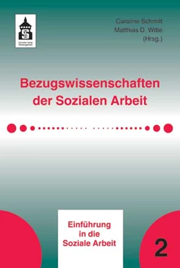 Abbildung von Schmitt / Witte | Bezugswissenschaften der Sozialen Arbeit | 1. Auflage | 2018 | 2 | beck-shop.de