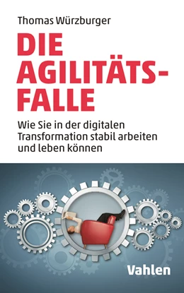 Abbildung von Würzburger | Die Agilitäts-Falle | 1. Auflage | 2019 | beck-shop.de