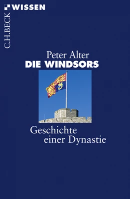Abbildung von Alter, Peter | Die Windsors | 1. Auflage | 2009 | 2461 | beck-shop.de