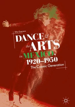 Abbildung von Guerrero | Dance and the Arts in Mexico, 1920-1950 | 1. Auflage | 2018 | beck-shop.de