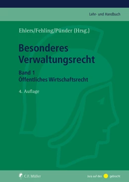 Abbildung von Ehlers / Fehling | Besonderes Verwaltungsrecht • Band 1: Öffentliches Wirtschaftsrecht | 4. Auflage | 2019 | beck-shop.de