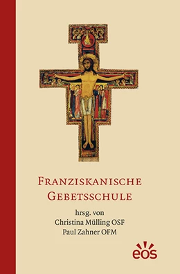Abbildung von Zahner / Mülling | Franziskanische Gebetsschule | 1. Auflage | 2018 | beck-shop.de