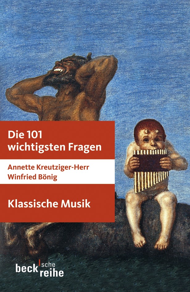 Cover: Kreutziger-Herr, Annette / Bönig, Winfried, Die 101 wichtigsten Fragen: Klassische Musik