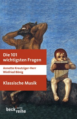 Cover: Kreutziger-Herr, Annette / Bönig, Winfried, Die 101 wichtigsten Fragen: Klassische Musik