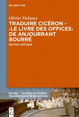 Abbildung von Delsaux | Traduire Cicéron au XVe siècle - Le >Livre des offices< d'Anjourrant Bourré | 1. Auflage | 2019 | beck-shop.de