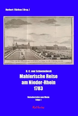 Abbildung von Schoenebeck / Flörken | Mahlerische Reise am Nieder-Rhein 1783 | 1. Auflage | 2018 | beck-shop.de
