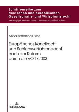 Abbildung von Friese | Europäisches Kartellrecht und Schiedsverfahrensrecht nach der Reform durch die VO 1/2003 | 1. Auflage | 2018 | beck-shop.de