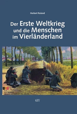 Abbildung von Ruland | Der Erste Weltkrieg und die Menschen im Vierländerland | 1. Auflage | 2018 | beck-shop.de