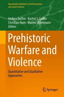 Abbildung von Dolfini / Crellin | Prehistoric Warfare and Violence | 1. Auflage | 2018 | beck-shop.de