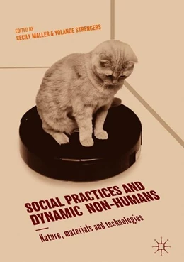 Abbildung von Maller / Strengers | Social Practices and Dynamic Non-Humans | 1. Auflage | 2018 | beck-shop.de