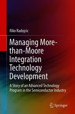Abbildung von Radojcic | Managing More-than-Moore Integration Technology Development | 1. Auflage | 2018 | beck-shop.de