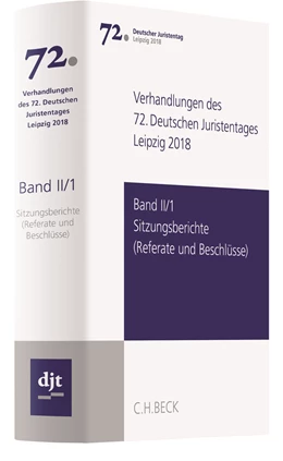 Abbildung von Verhandlungen des 72. Deutschen Juristentages • Leipzig 2018, Band II / Teil 1: Sitzungsberichte - Referate und Beschlüsse | 1. Auflage | 2019 | beck-shop.de