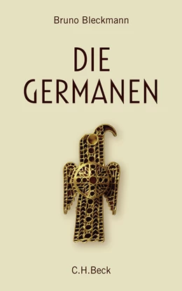 Abbildung von Bleckmann, Bruno | Die Germanen | 1. Auflage | 2009 | beck-shop.de