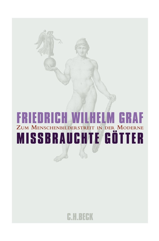 Cover: Graf, Friedrich Wilhelm, Missbrauchte Götter