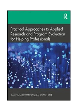 Abbildung von Lenz / Barrio Minton | Practical Approaches to Applied Research and Program Evaluation for Helping Professionals | 1. Auflage | 2019 | beck-shop.de