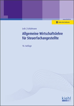 Abbildung von Leib / Schlafmann | Allgemeine Wirtschaftslehre für Steuerfachangestellte | 18. Auflage | 2018 | beck-shop.de