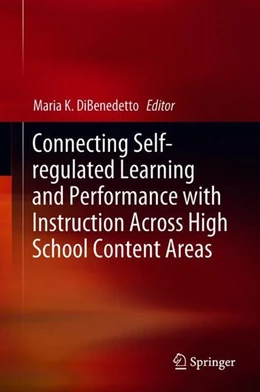 Abbildung von Dibenedetto | Connecting Self-regulated Learning and Performance with Instruction Across High School Content Areas | 1. Auflage | 2018 | beck-shop.de
