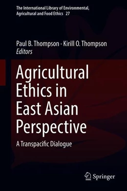Abbildung von Thompson | Agricultural Ethics in East Asian Perspective | 1. Auflage | 2018 | beck-shop.de