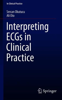 Abbildung von Okutucu / Oto | Interpreting ECGs in Clinical Practice | 1. Auflage | 2018 | beck-shop.de