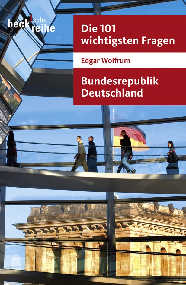 Cover: Wolfrum, Edgar, Die 101 wichtigsten Fragen - Bundesrepublik Deutschland