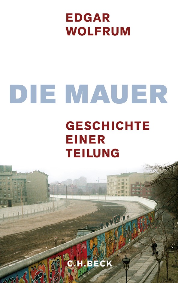 Cover: Wolfrum, Edgar, Die Mauer